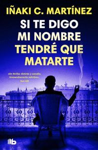 SI TE DIGO MI NOMBRE TENDRE QUE MATARTE