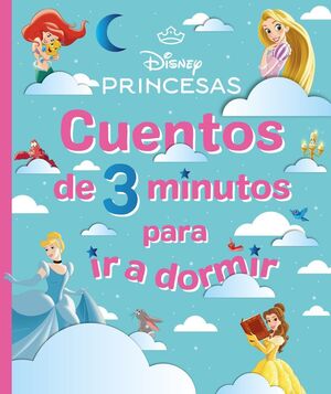 CUENTOS DE 3 MINUTOS PARA IR A DORMIR. DISNEY PRINCESAS.