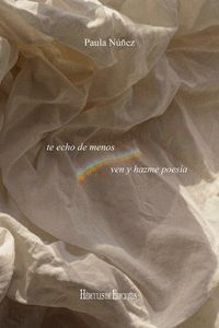 TE ECHO DE MENOS. VEN Y HAZME POESIA
