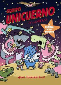 EQUIPO UNICUERNO 3. LA GUERRA DE LOS DIENTES