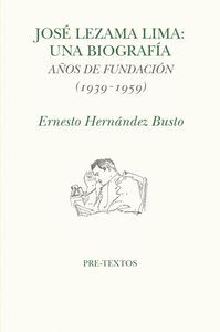 JOSÉ LEZAMA LIMA. UNA BIOGRAFIA