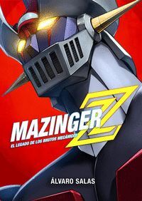 MAZINGER Z: EL LEGADO DE LOS BRUTOS MECÁNICOS
