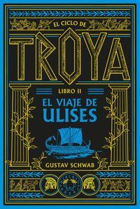 EL CICLO DE TROYA. LIBRO II : EL VIAJE DE ULISES