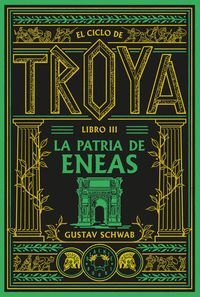 EL CICLO DE TROYA. LIBRO 3: LA PATRIA DE ENEAS