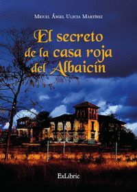 EL SECRETO DE LA CASA ROJA DEL ALBAICÍN