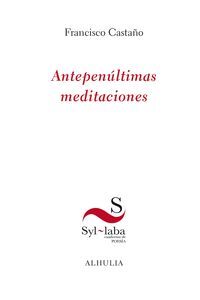 ANTEPENULTIMAS MEDITACIONES