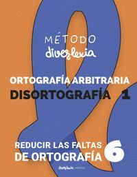 METODO DIVERLEXIA 6 (ORTOGRAFIA ARBITRARIA, DISORTOGRAFIA 1) REDUCIR LAS FALTAS DE ORTOGRAFIA
