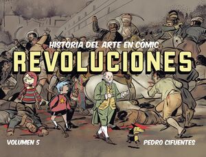 HISTORIA DEL ARTE EN CÓMIC 5. REVOLUCIONES