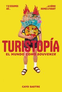 TURISTOPÍA: EL MUNDO COMO «SOUVENIR»