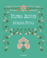 DELMIRA AGUSTINI ANTOLOGIA POETICA