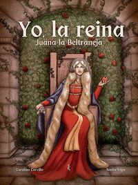 YO, LA REINA (JUANA LA BELTRANEJA)