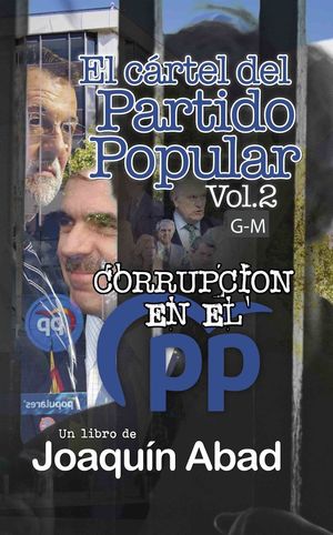 EL CARTEL DEL PARTIDO POPULAR (VOL.2) G-M (CORRUPCION EN EL PP)